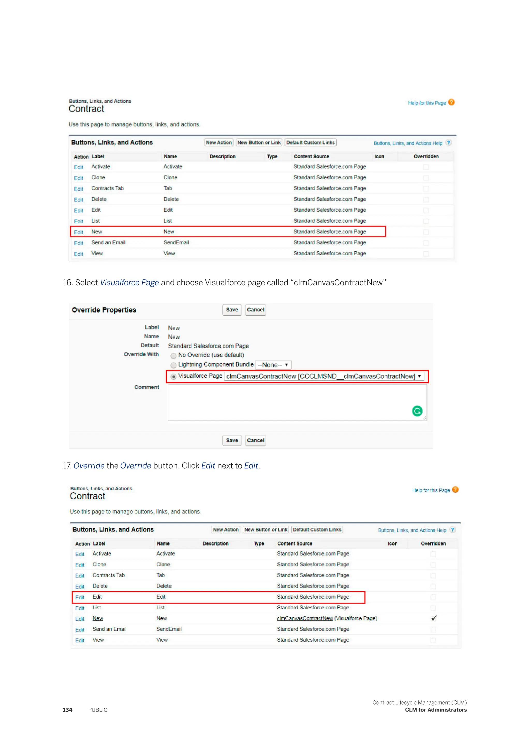 16. Select Visualforce Page and choose Visualforce page called “clmCanvasContractNew”
17. Override the Override button. Click Edit next to Edit.
134 PUBLIC
Contract Lifecycle Management (CLM)
CLM for Administrators
 