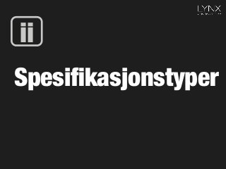Spesiﬁkasjonstyper
ii
 