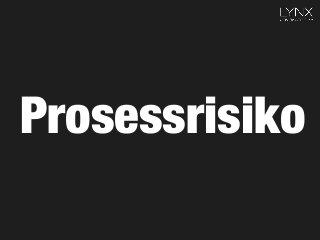 Prosessrisiko
 
