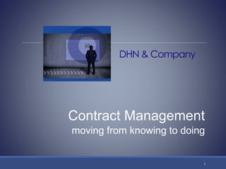 Contract Management
moving from knowing to doing
1
 