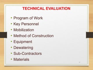 32
TECHNICAL EVALUATION
• Program of Work
• Key Personnel
• Mobilization
• Method of Construction
• Equipment
• Dewatering
• Sub-Contractors
• Materials
 
