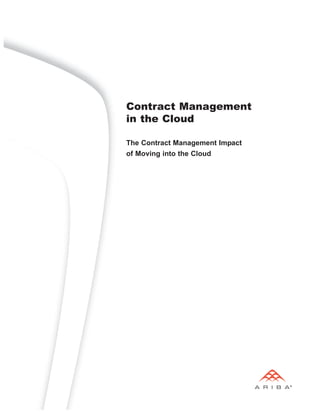 Contract Management
in the Cloud

The Contract Management Impact
of Moving into the Cloud
 