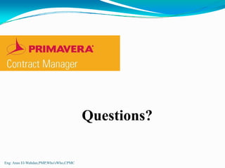 Questions?

Eng: Anas El-Wahdan,PMP,Who'sWho,CPMC
 