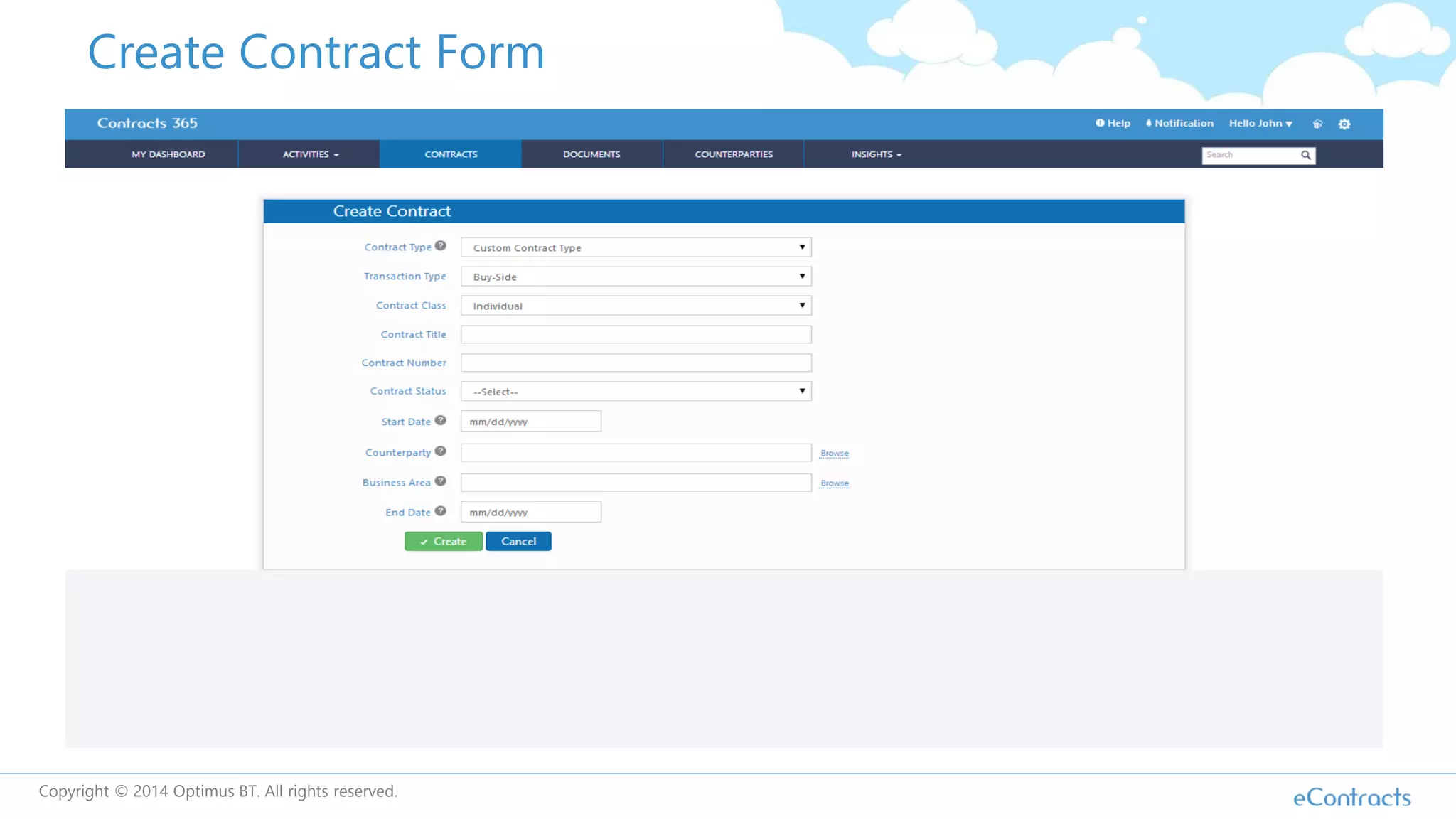 Create Contract Form
Copyright © 2014 Optimus BT. All rights reserved.
 