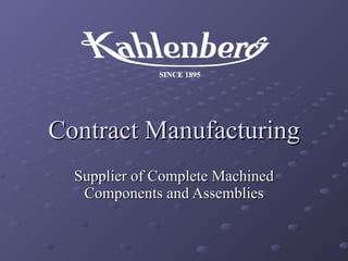 Contract Manufacturing Supplier of Complete Machined Components and Assemblies 