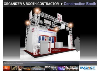 ORGANIZER & BOOTH CONTRACTOR Construction Booth
 