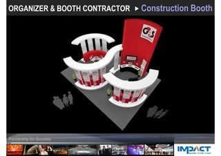ORGANIZER & BOOTH CONTRACTOR Construction Booth
 