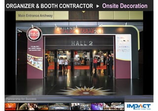 ORGANIZER & BOOTH CONTRACTOR Onsite Decoration
Main Entrance Archway
 