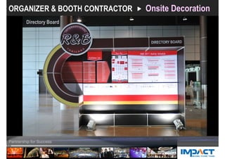 ORGANIZER & BOOTH CONTRACTOR Onsite Decoration
Directory Board
 