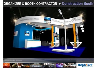 ORGANIZER & BOOTH CONTRACTOR Construction Booth
 