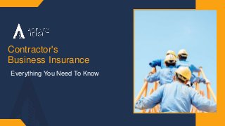 Contractor's
Business Insurance
Everything You Need To Know
 