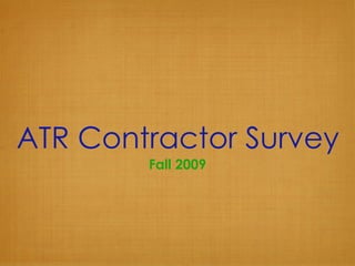 ATR Contractor Survey ,[object Object]