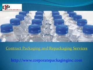 Contract Packaging and Repackaging Services
http://www.corporatepackaginginc.com
 