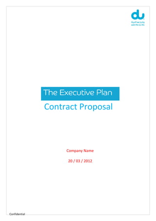 Contract Proposal



                    Company Name

                    20 / 03 / 2012




Confidential
 