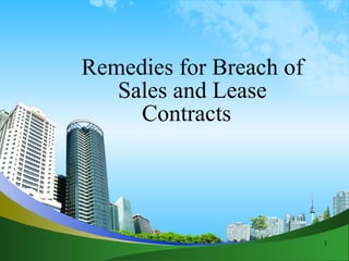Remedies for Breach of Sales and Lease Contracts  