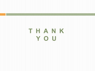 T H A N K
Y O U
 