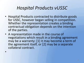 Hospital Products vUSSC
• Hospital Products contracted to distribute goods
for USSC, however began selling in competition....