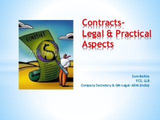 Som Bathla
FCS, LLB
Company Secretary & GM-Legal- ADM (India)
Contracts-
Legal & Practical
Aspects
 