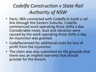 Codelfa Construction v State Rail
Authority of NSW
• Facts: SRA contracted with Codelfa to build a rail
line through the E...