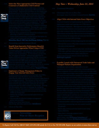 2:30         Select the Most Appropriate CSO Partner and                                         Day Two — Wednesday, June 22, 2011
                Construct a Collaborative CSO Contract
               Many	considerations	are	reviewed	when	evaluating	                            8:00	    Continental Breakfast
               and	selecting	the	most	appropriate	CSO	partner	for	a	
               given	project.		Each	project	will	have	its	own	needs	and	
               challenges	hence	the	evaluation	and	selection	of	CSO	                        8:45     Chairman’s Review of Day One
               partner	is	multi-factorial.		Once	a	partner	has	been	                                 Daryl Gaugler, Senior Vice President, Commercial Solutions, Quintiles
Case           selected,	internal	stakeholders	must	come	together	to	
Study          determine	what	specific	details	the	contract	should		
                                                                                            9:00     Align CSOs with Internal Sales Force Objectives
               entail	to	ensure	your	requirements	are	met	by	the	new	
               sales	team	and	its	supporting	management.		In	addition	                               There	are	benefits	to	implementing	the	embedded	
               to	the	basics	such	as	compliance	and	liability,	other	                                deployment	model	and	treating	your	CSO	reps	as		
               contractual	agreements	should	be	considered	including	
               performance	metrics	timelines.		During	this	case	study,	                              full-fledged	employees.		Management	must	understand	
               hear	how	Pfizer	selected	and	worked	with	a	CSO	on	a	                                  the	relationship	between	outsourced	reps	and	internal	
               unique	project	to	drive	business.	                                                    sales	reps	to	ensure	that	the	collaboration	is	productive.		
               •	 Review	what	considerations	should	be	evaluated	when	                               This	session	outlines	the	effective	tactics	management	
                  selecting	a	CSO	for	a	unique	project	
               •	 Understand	contractual	considerations	that	make	for	                               can	use	during	the	integration	process	and	identify	best	
                  improved	execution	and	partnerships	                                               practices	to	contract	sales	strategy.
               Mohamed Issa, Pharm.D., MBA, Senior Brand Manager, Marketing, Pfizer Inc             •	 Detail	the	benefits	of	fully	integrating	the	two	sales	forces
   3:15         Networking and Refreshment Break                                                    •	 Discuss	the	reasons	why	some	companies	would	keep	
   3:45         Benefit from Innovative Performance-Based &                                            the	sales	teams	separate	
                Value-Driven Approaches When Using a CSO                                            •	 Highlight	how	your	veteran	sales	reps	can	educate	the	
                Contract	sales	organizations	offer	the	pharmaceutical	
                industry	flexibility,	risk-mitigation	and	overall	cost-                                CSO	reps,	and	how	these	reps’	perspectives	can	make	
                effectiveness	by	definition.		In	this	session,	go	beyond	                              your	overall	team	more	robust	and	effective
                the	“set	program	budget”	contractual	approach	to	                                   Michael Leonetti, Executive Director, Contract Sales Forces,
                explore	different	options	regarding	CSO	fee	structures/                              Boehringer Ingelheim
                compensation	strategies	that	can	help	drive	win-win	
                outcomes	for	the	CSO-client	partnership.		Real-world	
 Case           cases	are	explored	and	the	pros	and	cons	of	each	                           9:45	    Expedite Launch with Outsourced Trade Sales and
                approach	are	presented	—	the	emphasis	will	be	on	various	                            Managed Markets Organization
Studies         types	of	“pay-for-performance”	contract	structures.
                                                                                                    Launching	a	new	product,	especially	as	a	new	
                Kevin Danylchuk, President and General Manager, Vanguard Pharma
                                                                                                    organization,	is	a	complex	and	time	consuming	process.		
   4:30         Implement a Change Management Policy to                                             Many	companies	fail	to	realize	the	key	activities	that	need	
                Engage Your Internal Sales Force                                                    to	occur	when	launching	a	new	product	and	to	understand	
               As	pharmaceutical	companies	increasingly	use	CSOs,	                                  the	resources	and	timelines	needed	to	do	the	job	right.		
               management	must	be	keenly	aware	that	this	will	
               undoubtedly	affect	the	morale	of	the	internal	sales	force	if	                        How	are	the	required	activities	different	depending	on	
               not	managed	properly.		The	attitude	of	the	internal	sales	                           the	product?		How	does	the	delivery	model	change	when	
               force	could	greatly	impact	productivity,	thus	proactive	                             distribution	is	for	a	traditional	pharmaceutical	product	
               steps	must	be	taken	to	ensure	employees	do	not	feel	                                 versus	a	biologic,	an	oncology	product	or	a	device?		How	
               threatened	and	are	able	to	adapt	to	the	change.		During	
                                                                                                    does	your	relationship	with	a	payer	change	depending	on	
               this	discussion,	learn	how	to	manage	the	changing	
               dynamic	of	your	sales	team	and	boost	internal	morale.                                product	type	and	coverage	benefit?		How	do	you	get	in	
               •	 Understand	the	common	misconceptions	about	why	                                   the	door	when	you	have	no	existing	relationships?		This	
                  CSOs	are	being	used                                                               session	provides	insights	on	what	outsourcing	can	do	to	
               •	 Define	the	changes	your	internal	sales	force	can		                                support	market	goals	and	how	an	outsourced	trade	sales	
                  expect	to	see                                                                     and/or	managed	markets	organization	can	save	time	and	
               •	 Incorporate	an	effective	change	management		                                      money	while	expediting	your	key	launch	activities.
                  policy	into	practice
               Anthony Zecca, Former Senior Director,                                               •	 Understand	how	outsourcing	can	increase	profitability
               Sales Strategy, Effectiveness and Innovation, AstraZeneca                            •	 Learn	how	outsourcing	can	save	capital	needed		
   5:15         Close of Day One                                                                       for	growth
                                                                                                    •	 Know	why	certain	activities	need	to	start	long		
                                                                                                       before	PDUFA
                       5:15-6:15        Networking,                                                 •	 Hear	how	to	leverage	someone	else’s		
                                        Wine & Cheese Reception                                        market	relationships
                                        Join colleagues and friends in a relaxed setting.           Dean P. Erhardt, MBA, D2 Pharma Consulting LLC
                                                                                                    Dan Steiber, R.Ph., Principal, D2 Pharma Consulting, LLC
   Photo by: Photolink / Getty Images




 To Register Call Toll Free 800-817-8601 (339-298-2100 outside the U.S.) or Fax 781-939-2490. Register on our website at www.cbinet.com/cso
 