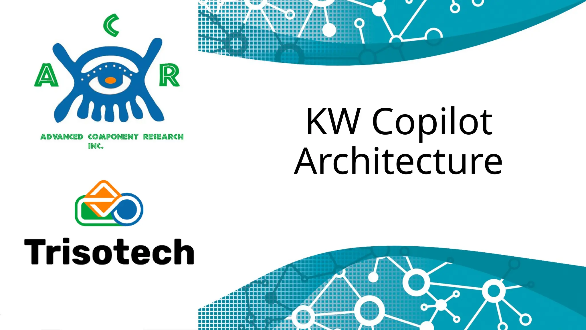 KW Copilot
Architecture
 