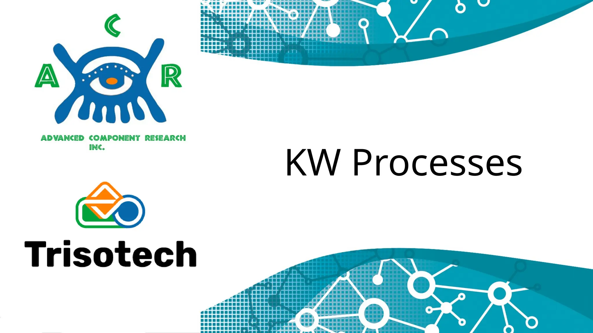 KW Processes
 