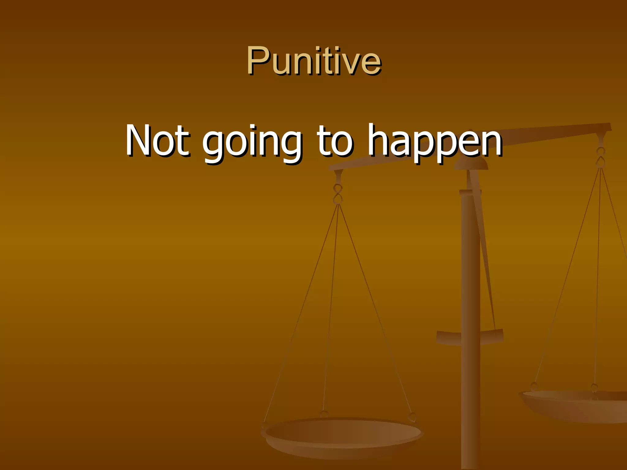 Punitive Not going to happen 