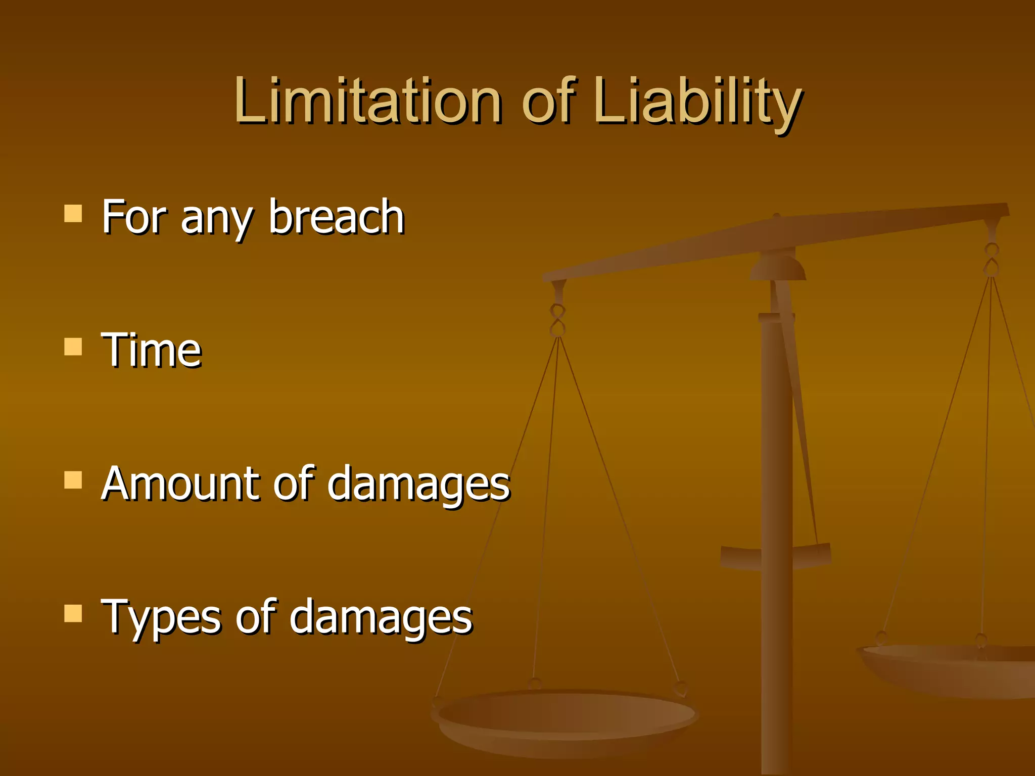 Limitation of Liability For any breach Time Amount of damages Types of damages 