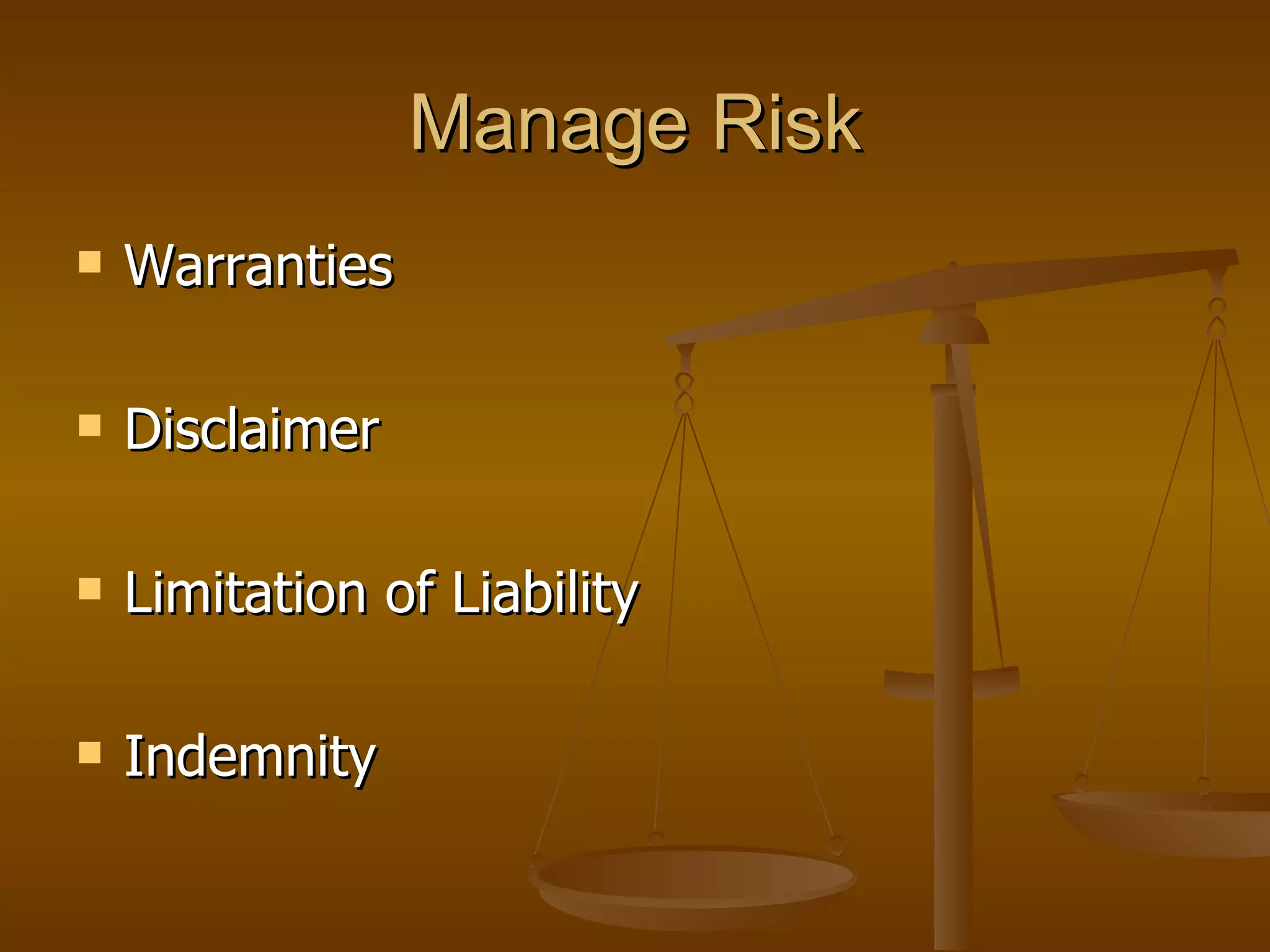 Manage Risk Warranties Disclaimer Limitation of Liability Indemnity 