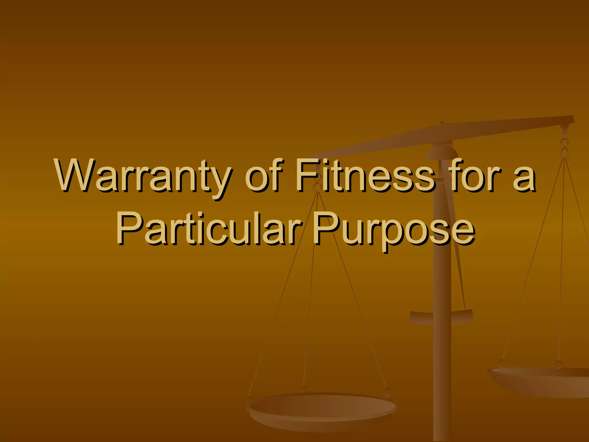 Warranty of Fitness for a Particular   Purpose 