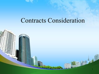 1
Contracts Consideration
 