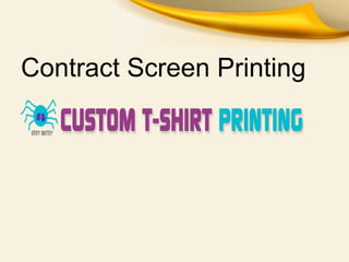 Contract Screen Printing
 