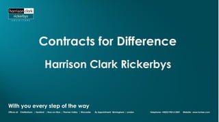 Contracts for Difference 
Harrison Clark Rickerbys 
 