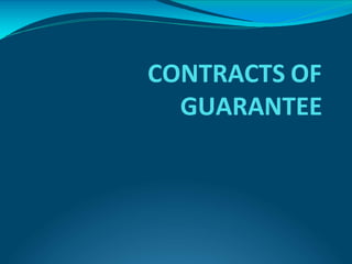 CONTRACTS OF
GUARANTEE
 