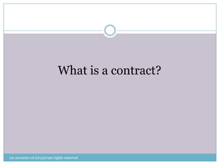 What is a contract?
rm accounts ed 2013@ram rights reserved
 