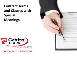 Contract Terms
and Clauses with
Special
Meanings
 