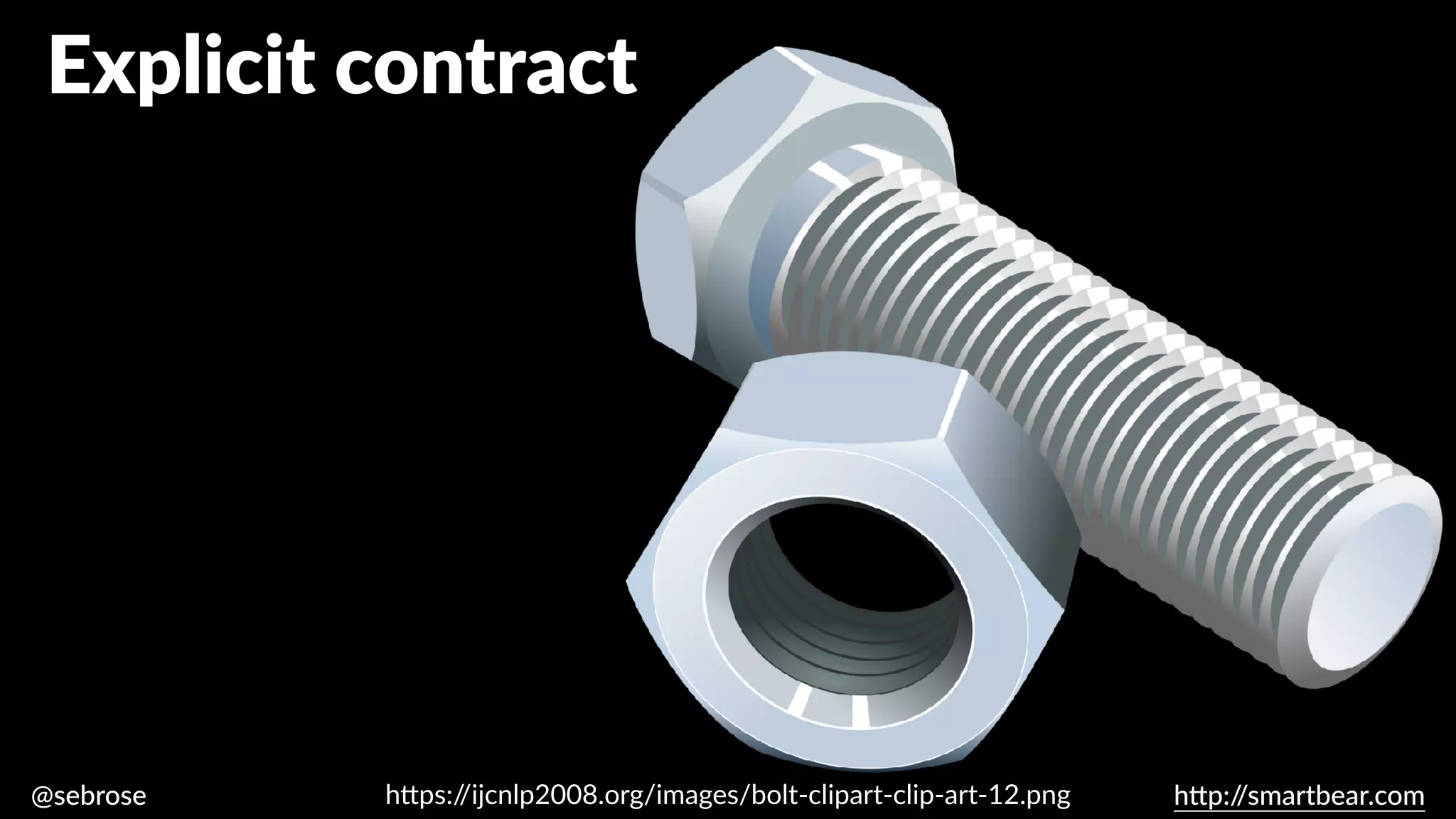 @sebrose h
tt
p:/
/smartbear.com
Explicit contract
h
tt
ps:/
/ijcnlp2008.org/images/bolt-clipart-clip-art-12.png
 