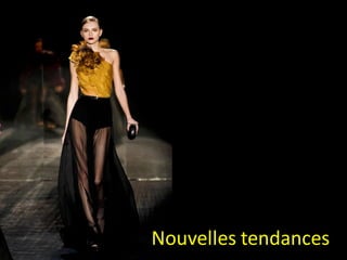 Nouvelles tendances
 