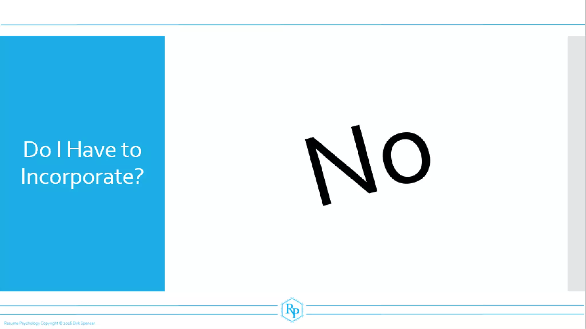 Do I Have to
Incorporate?
 