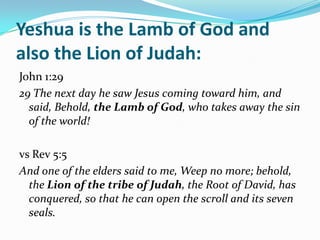 Yeshua is the Lamb of God and
also the Lion of Judah:
John 1:29
29 The next day he saw Jesus coming toward him, and
  said, Behold, the Lamb of God, who takes away the sin
  of the world!

vs Rev 5:5
And one of the elders said to me, Weep no more; behold,
  the Lion of the tribe of Judah, the Root of David, has
  conquered, so that he can open the scroll and its seven
  seals.
 