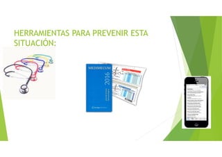 HERRAMIENTAS PARA PREVENIR ESTA
SITUACIÓN:
 
