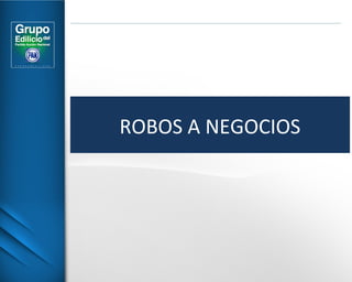 ROBOS A NEGOCIOS 
 
