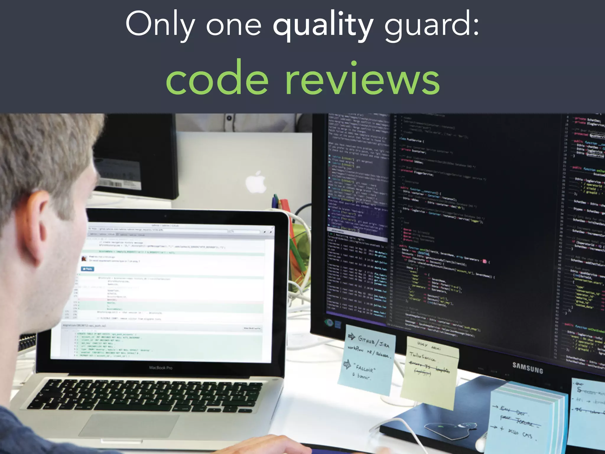 Only one quality guard:
code reviews
 