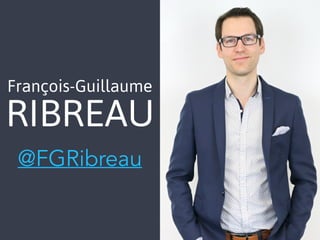 François-Guillaume
RIBREAU
@FGRibreau
 