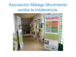 Asociación Málaga Movimiento
contra la Intolerancia.
 