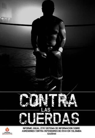 CONTRA LAS CUERDAS" INFORME ANUAL 2016 SOMOS DEFENSORES