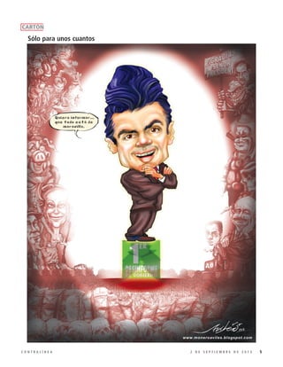 CARTÓN

Sólo para unos cuantos

CONTRALÍNEA

2 DE SEPTIEMBRE DE 2013

5

 