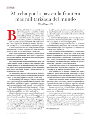 14 2 7 D E J U L I O D E 2 0 1 5 C O N T R A L Í N E A
Marcha por la paz en la frontera
más militarizada del mundo
B
elfast, Irlanda del Norte. Este año se conmemoró el 62 aniversa-
rio del armisticio que puso fin a la Guerra de Corea. Un tratado
depazquenuncareemplazóelaltoalfuegoprovisionalylazona
militarizada (ZM) sigue dividiendo al país asiático. Con sus alam-
bresdepúas,soldadosarmadosenambosladosymilesdeminas
terrestres explosivas, es la frontera más militarizada del mundo.
Hace70años,cuandosegestabalaGuerraFría,EstadosUnidostrazódemanerauni-
lateral la línea a lo largo del paralelo 38, con el acuerdo de la antigua Unión Soviética, y
dividióasíunantiguopaísqueacababadesufrir35añosdeocupacióncolonialjaponesa.
Los coreanos no tenían ningún deseo de ser divididos, ni poder de decisión para
impedir la fractura de su país. Ahora, 7 décadas después, el conflicto en la península
coreana es una amenaza para la paz en Asia, el Pacífico y el resto del mundo.
Una de las mayores tragedias derivadas de esta política y aislamiento artificiales
de la Guerra Fría es el desgarramiento de las familias coreanas y su separación física.
Enlaculturacoreanalasrelacionesfamiliarestienenunaprofundaimportancia,ymuchas
familias han estado separadas durante 70 años.
Aunque hubo un periodo de reconciliación entre ambos gobiernos coreanos duran-
te los años de la llamada Política del Sol (1998-2007), cuando algunas familias tuvieron
la alegría del reencuentro, éste cesó debido al endurecimiento de las relaciones entre
Corea del Norte y del Sur. También terminó debido a las sanciones y las políticas aisla-
cionistas impuestas por la comunidad internacional al pueblo de Corea del Norte, por
las cuales su economía siguió sufriendo.
Corea del Norte recorrió un largo camino desde la década de 1990, cuando hasta 1
millón de personas murieron de hambre, pero muchos de sus habitantes permanecen en
la pobreza, y se sienten aislados y marginados de Corea del Sur y el mundo exterior.
Comomiembrosdelaúnicafamiliahumana,yconelfindemostrarnuestrasolidaridad
ygenerarempatíaconnuestrafamilianorcoreana,llamarlaatenciónmundialsobrelaolvida-
daGuerradeCoreaypedireldiálogoconPyongyangyuntratadodepaz,ungrupointerna-
cionaldemujeressereunióparavisitarCoreadelNorteydelSurycaminaratravésdelaZM.
El 24 de mayo de 2015, el Día Internacional de las Mujeres por la Paz y el Desarme,
30 mujeres constructoras de paz, procedentes de 15 países, realizaron el cruce histórico
de los 3.2 kilómetros de la ZM desde Corea del Norte hasta Corea del Sur.
La delegación incluyó a la escritora y activista estadunidense Gloria Steinem, a dos
ganadoras del premio Nobel de la Paz, la liberiana Leymah Gbowee y la autora de esta
columna,alacoordinadoracoreanaChristineAhn,cuyosueñoeracruzarlaZM,yaactivis-
tasporlapaz,defensorasdederechoshumanos,líderesespiritualesyexpertascoreanas.
Durante nuestra visita de 4 días a Corea del Norte, antes de cruzar la ZM el 24 de
mayo, tuvimos el privilegio y la alegría de conocer a muchas mujeres. En un simposio por
la paz realizado en Pyongyang las escuchamos hablar de sus horrendas experiencias de
guerra y división; y participamos en multitudinarias marchas por la paz en Pyongyang y
Kaesong, junto a miles de mujeres norcoreanas con hermosos vestidos tradicionales.
Debo admitir que, antes de esta visita, la primera que hice al Norte, nunca me per-
caté de la profunda pasión que los norcoreanos sienten por la reunificación con el Sur, y
que se abran las fronteras para poder darles la bienvenida a sus familias de Corea del
Sur y normalizar sus relaciones.
Los norcoreanos nos dijeron que la población de Corea es un solo pueblo. Aunque
los coreanos tienen diferentes ideologías políticas, hablan el mismo idioma, tienen la
misma cultura y comparten una dolorosa historia de guerra y división.
Los norcoreanos fueron aislados y separados de sus familias en Corea del Sur así
como del resto del mundo, y sufrieron sanciones. Dado que estas políticas de aislamien-
tonoresolvieronproblemaalguno,nuestrasdelegadascreenqueesnecesariaunanueva
estrategia de diálogo y un tratado de paz.
Nuestra marcha renovó la atención sobre la importancia de la solidaridad mundial
para acabar con el conflicto de Corea, sobre todo desde la firma en 1953 del acuerdo
del armisticio por parte de Corea del Norte (Corea del Sur no lo firmó), China y Estados
Unidos, en nombre del mando de la Organización de las Naciones Unidas (ONU), que
incluía a 16 países. La marcha también ayudó a resaltar la responsabilidad de la comu-
nidad internacional, cuyos gobiernos fueron cómplices de la división de Corea hace 70
años, para apoyar la reconciliación y la reunificación pacífica del país.
El reto que implica superar la división de Corea se hizo evidente en las complejas
negociaciones para realizar nuestro cruce de la ZM entre el Norte y el Sur, así como con
el mando de la ONU, que tiene jurisdicción formal sobre la zona en cuestión.
Aunque esperábamos cruzar por Panmunjom, la “aldea de la tregua” donde se
firmó el armisticio, decidimos, luego de que Corea del Sur y el mando de la ONU rechaza-
ran la propuesta, que tomaríamos el camino acordado por todas las partes, en un espíri-
tudeconciliaciónparaquenuestrasaccionesnoafectaranmáslatensarelaciónNorte-Sur.
EnSeúlencontramosciertaoposición.AunquenonosreunimosconjefesdeEstadoni
apoyamossistemapolíticooeconómicoalguno,ymantuvimosunaposturaneutralentodo
elproceso,eraevidente,sinembargo,quelasdivisionesenCoreadelSursemanifestaban
enalgunasdelasrecepcionesyreaccionesideológicamentedivididasquepresenciamos.
No obstante, la marcha de la paz en Panju, en las afueras de Seúl, y un concierto
organizado por el alcalde de la capital fueron muy concurridos, y muchas familias surco-
reanas nos dieron una cálida recepción.
Reconocemos que nuestra marcha internacional de mujeres por la paz es sólo un
comienzo, y seguiremos esmerándonos para incrementar los intercambios civiles y el
liderazgo femenino, destacando la obligación que tienen todas las partes involucradas
de disminuir la militarización y avanzar hacia un tratado de paz. Por ello, instamos a
celebrarunmayordiálogoentodonivel,enlocivil,económico,cultural,académicooguber-
namental, y especialmente en la diplomacia entre los ciudadanos para la construcción de
la paz, como una alternativa al conflicto militar pleno, el cual no es una opción.3
*Premio Nobel de la Paz 1976
Mairead Maguire*/IPS
OPINIÓN
 