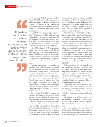 62 3 de octubre de 2016
INTERNACIONALANÁLISIS
era el esquema de la “primavera árabe”.
Pero en 2013, después del derrocamiento de
Mohamed Morsi en Egipto, sacando con-
clusiones del fracaso de ese experimento,
Washington abandonó la idea de confiar el
poder a la Hermandad Musulmana en los
países árabes.
-En 2014, como la guerra prosiguió en
Siria, Washington decidió utilizarla para
obstaculizar el proyecto del presidente chi-
no Xi Jinping destinado a restaurar la “ruta
de la Seda”. En función de ese nuevo obje-
tivo, Washington se vio obligado a convertir
el “Emirato Islámico de Irak” en Daesh.
-En 2015, después de la intervención
militar rusa, y sin renunciar al objetivo
anti-chino que ya se había fijado anterior-
mente, Washington se agregó un segundo
objetivo: impedir que Moscú cuestionara
la hegemonía estadunidense y la organiza-
ción unipolar de las relaciones internacio-
nales.
Tercera observación: los cambios de
objetivos son evidentemente rechazados
por las potencias afectadas por esos cam-
bios, como Catar en cuanto a las cuestiones
energéticas y la Hermandad Musulmana
en lo tocante al derrocamiento del régimen.
Pero esos actores cuentan con el respaldo
de poderosos grupos de influencia en Esta-
dos Unidos: Catar cuenta con el apoyo de
Exxon Mobil –la trasnacional más impor-
tante del mundo– y del clan Rockfeller; la
CIA y el Pentágono respaldan a la Herman-
dad Musulmana.
En el campo de batalla, los medios que
Rusia ha desplegado demuestran de forma
inequívoca la superioridad de las nuevas ar-
mas rusas sobre el armamento de la OTAN.
Cuarta observación: para los jefes de Es-
tado Mayor y los comandantes de los dife-
rentes mandos estadunidenses de combate
(CentCom, EuCom, PaCom), el fin de la
dominación en materia de guerra conven-
cional no debe permitir que otra poten-
cia cuestione el estatus de Estados Unidos
como primera potencia militar mundial.
Ese enfoque los lleva a no estar de acuerdo
con la CIA sobre el uso de la Hermandad
Musulmana, pero siguen siendo aliados de
esta última en cuanto a impedir el proyec-
to de China, lo cual los lleva a respaldar al
Emirato Islámico (Daesh).
El acuerdo ruso-estadunidense de prin-
cipios de septiembre especificaba claramen-
te que varios grupos armados –cuyos líderes
han sido considerados presentables por las
partes del acuerdo– tenían que separarse de
los demás yihadistas. Ése sería el paso pre-
vio al establecimiento de una coordinación
militar ruso-estadunidense para acabar con
los yihadistas. Después de eso se formaría
un gobierno sirio de unión nacional que
incluiría líderes de los grupos ya separados
de los yihadistas, siguiendo el modelo de los
gobiernos locales que los imperialistas euro-
peos impusieron al Imperio Otomano en el
siglo XIX.
El Pentágono aceptó ese acuerdo con
dos condiciones: primero, cortar la “ruta
de la Seda”. Fue por eso que bombardeó
al Ejército Árabe Sirio en Deir ez-Zor, para
impedir que se abra la posibilidad de pasar
por el valle del Éufrates para evitar el obstá-
culo que representa el Emirato Islámico. Y,
segundo, trabajar con los rusos… Pero no
en condiciones de igualdad.
La primera condición constituye un acto
de guerra contra Siria, perpetrado en pleno
alto el fuego, y una ofensa abierta a todo el
conjunto de la comunidad internacional. La
segunda es evidentemente inaceptable para
Rusia.
Para desviar la atención del crimen per-
petrado por el Pentágono y el Reino Unido
en Deir ez-Zor, el MI6 británico organizó
el “bombardeo” contra un convoy humani-
tario.
Ese convoy ya había sido revisado por el
Ejército Árabe Sirio. No contenía armas (o
ya no contenía armas) y había sido autoriza-
do a circular después del levantamiento del
Elﬁndela
dominación
enmateria
deguerra
convencionalno
debepermitir
quesecuestione
aEstadosUnidos
comoprimera
potenciamilitar
 