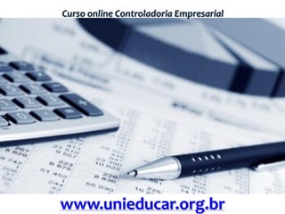 Curso online Controladoria Empresarial
www.unieducar.org.br
 